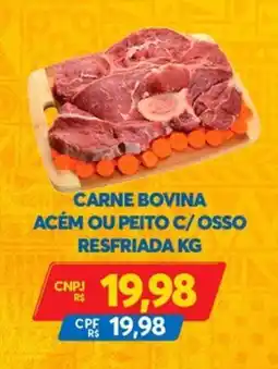 Atacadão Centro Sul Carne bovina acém ou peito c/osso resfriada oferta