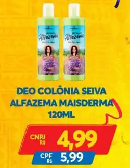 Atacadão Centro Sul Deo colônia seiva alfazema maisderma oferta