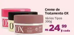 Supermercados Mateus Creme de Tratamento OX Vários Tipos oferta