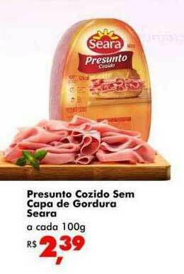 Big Box Presunto Cozido Sem Capa De Gordura Seara oferta