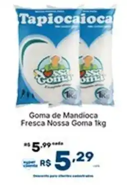 Super Lagoa Goma de Mandioca Fresca Nossa Goma oferta