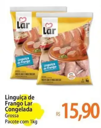Linguiça de Frango Lar Congelada Grossa Pacote