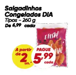 Dia Salgadinhos Congelados DIA Tipos oferta