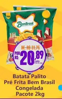 Big Supermercados Batata Palito Pré Frita Bem Brasil Congelada Pacote oferta