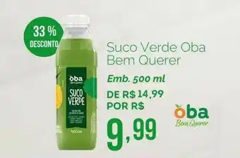 Oba Hortifruti Suco Verde Oba Bem Querer 33% Desconto oferta
