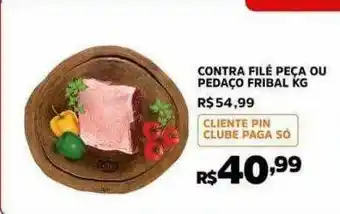 Pinheiro Supermercado Contra Filé Peça Ou Pedaço Fribal Kg oferta
