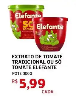 Assaí Atacadista Extrato de tomate tradicional ou só tomate elefante pote oferta