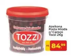 Tonin Superatacado Azeitona Preta Miúda c/ Caroço Tozzi oferta