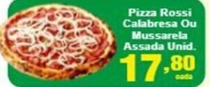 Rossi Supermercado Pizza Rossi Calabresa ou Mussarela Assada unid. oferta