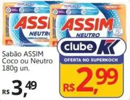Supermercados Koch Sabão ASSIM Coco ou Neutro oferta
