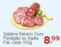 Rossi Supermercado Salame Italiano Ouro Perdigao ou Sadia Fat. cada oferta