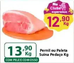 Comercial Esperança Pernil ou Paleta Suina Pedaço oferta