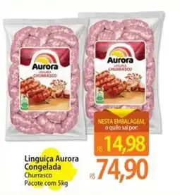 Atacadão Linguiça Aurora Congelada Churrasco Pacote oferta