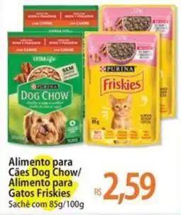 Atacadão Alimento para Cães Dog Chow/ Alimento para Gatos Friskies Sachê oferta