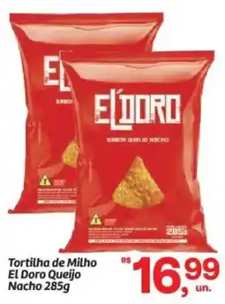 Fort Atacadista Tortilha de Milho El Doro Queijo Nacho oferta