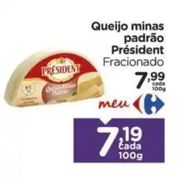 Carrefour Queijo minas padrão Président Fracionado oferta