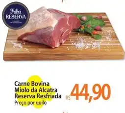 Atacadão Carne Bovina Miolo da Alcatra Reserva Resfriada oferta