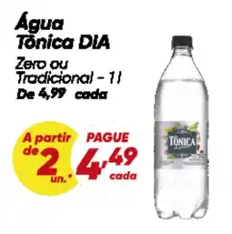 Dia Água Tônica DIA Zero ou Tradicional oferta