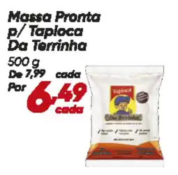 Dia Massa Pronta p/Tapioca Da Terrinha oferta