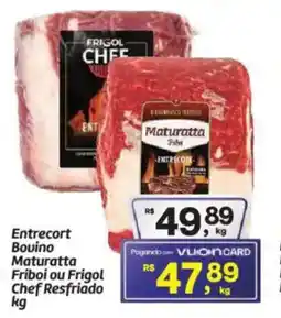 Fort Atacadista Entrecort Bouino Maturatta Friboi ou Frigol Chef Resfriado oferta