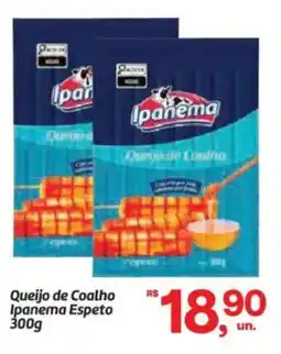 Fort Atacadista Queijo de Coalho Ipanema Espeto oferta