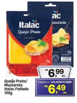 Fort Atacadista Queijo Prato/ Mussarela Italac Fatiado oferta
