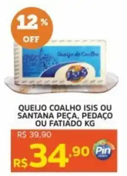 Pinheiro Supermercado Queijo coalho isis ou santana peça, pedaço ou fatiado oferta