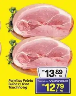 Fort Atacadista Pernil ou Paleta Suína c/Osso Toucinho oferta