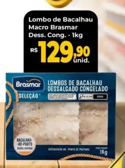 Supermercado Pastorinho Lombo de Bacalhau Macro Brasmar Dess. Cong. oferta