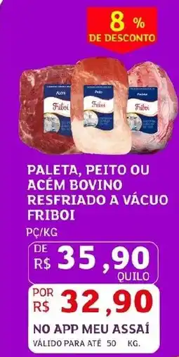 Assaí Atacadista Paleta, peito ou acém bovino resfriado a vácuo friboi oferta