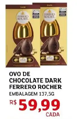 Assaí Atacadista Ovo de chocolate dark ferrero rocher embalagem oferta