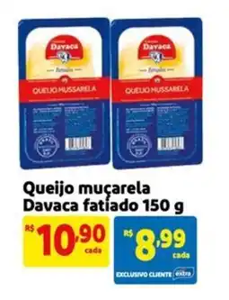 Mercado Extra Queijo muçarela Davaca fatíado oferta