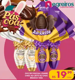 Negreiros Ovo de páscoa lovare choc ao leite ou choc branco oferta