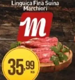 Rede Bom Lugar Linguiça Fina Suína Marchiori oferta
