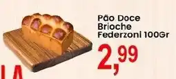 Federzoni Supermercados Pão Doce Brioche Federzoni oferta