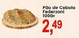 Federzoni Supermercados Pão de Cebola Federzoni oferta