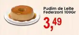Federzoni Supermercados Pudim de Leite Federzoni oferta