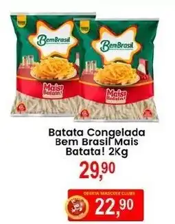 Federzoni Supermercados Batata Congelada Bem Brasil Mais Batata! oferta