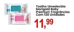 Federzoni Supermercados Toalha Umedecida Marigold Baby Premium Fragrâncias Com 120 Unidades oferta