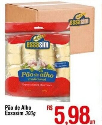 Fort Atacadista Pao de Alho Essasim 300g oferta
