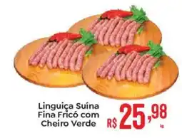 Supermercados Mateus Linguiça Suína Fina Fricó com Cheiro Verde oferta