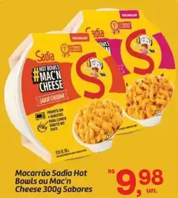 Fort Atacadista Macarrão Sadia Hot Bowls ou Mac'n Cheese Sabores oferta