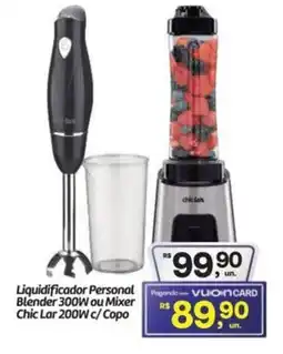 Fort Atacadista Liquidificador Personal Blender 300W ou Mixer Chic Lar 200W c/Copo oferta