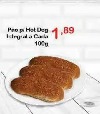 Chama Supermercados Pão P Hot Dog Integral A Cada oferta