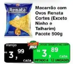 Max Atacadista Macarrão com ovos renata cortes oferta