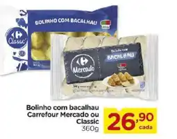 Carrefour Bolinho com bacalhau Carrefour Mercado ou Classic oferta