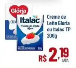 Max Atacadista Creme de Leite Glória ou Italac TP oferta