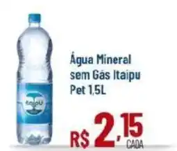 Max Atacadista Água Mineral sem Gás Itaipu Pet oferta