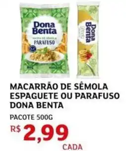 Assaí Atacadista Macarrão de sêmola espaguete ou parafuso dona benta oferta