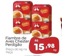 Novo Atacarejo Fiambre de Aves Chester Perdigão oferta